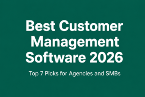 best customer management software 2026 - top picks for agencies and small business