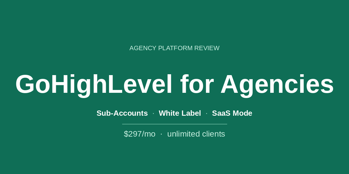 GoHighLevel for agencies 2026 - proven platform review