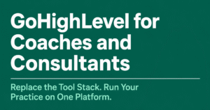 GoHighLevel for coaches and consultants 2026